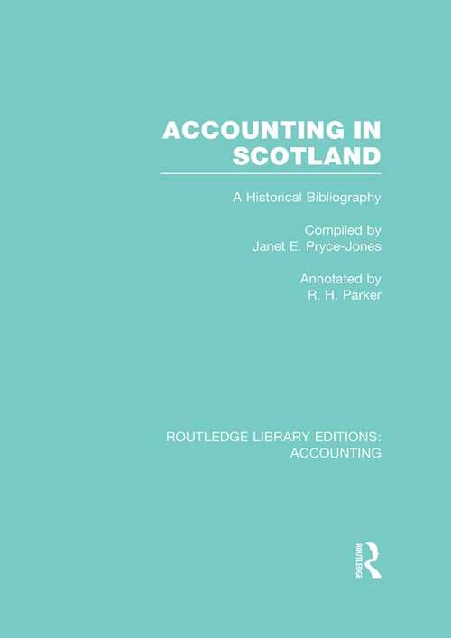 Book cover of Accounting in Scotland: A Historical Bibliography (Routledge Library Editions: Accounting)