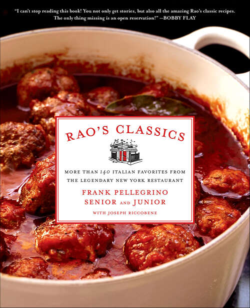 Book cover of Rao's Classics: More Than 140 Italian Favorites from the Legendary New York Restaurant