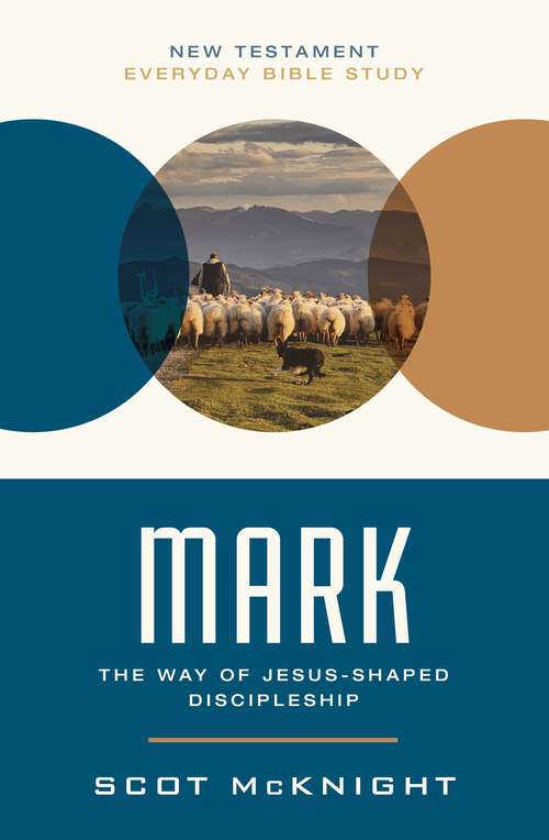 Book cover of Mark: A Jesus Shaped Life (New Testament Everyday Bible Study Series)