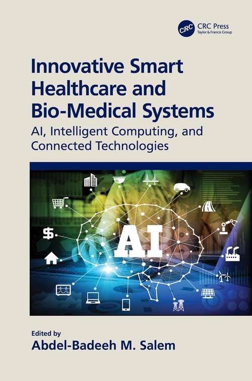 Book cover of Innovative Smart Healthcare and Bio-Medical Systems: AI, Intelligent Computing and Connected Technologies