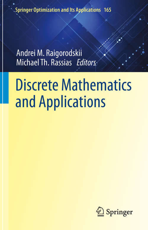 Book cover of Discrete Mathematics and Applications (1st ed. 2020) (Springer Optimization and Its Applications #165)