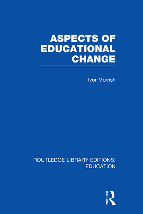 Book cover of Aspects of Educational Change (Routledge Library Editions: Education)