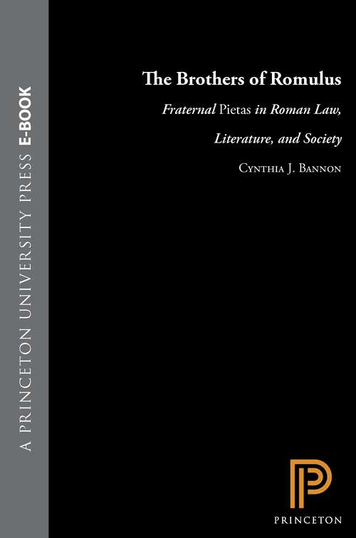 Book cover of The Brothers of Romulus: Fraternal Pietas in Roman Law, Literature, and Society