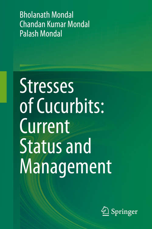 Book cover of Stresses of Cucurbits: Current Status and Management (1st ed. 2020)