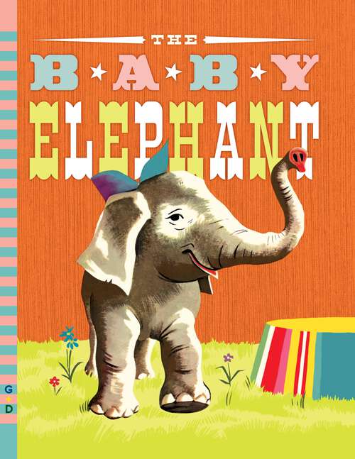 Book cover of The Baby Elephant (G&D Vintage)