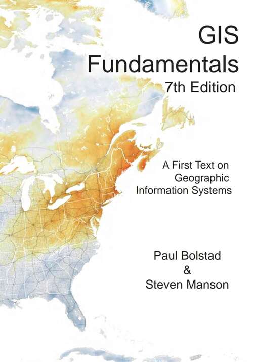 Book cover of GIS Fundamentals: A First Text on Geographic Information Systems (Seventh Edition)