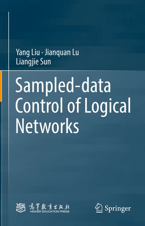 Book cover of Sampled-data Control of Logical Networks (1st ed. 2023)