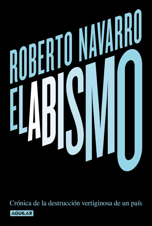 Book cover of El abismo: Crónica de la destrucción vertiginosa de un país