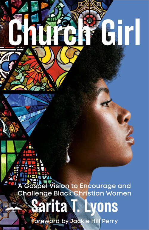 Book cover of Church Girl: A Gospel Vision to Encourage and Challenge Black Christian Women