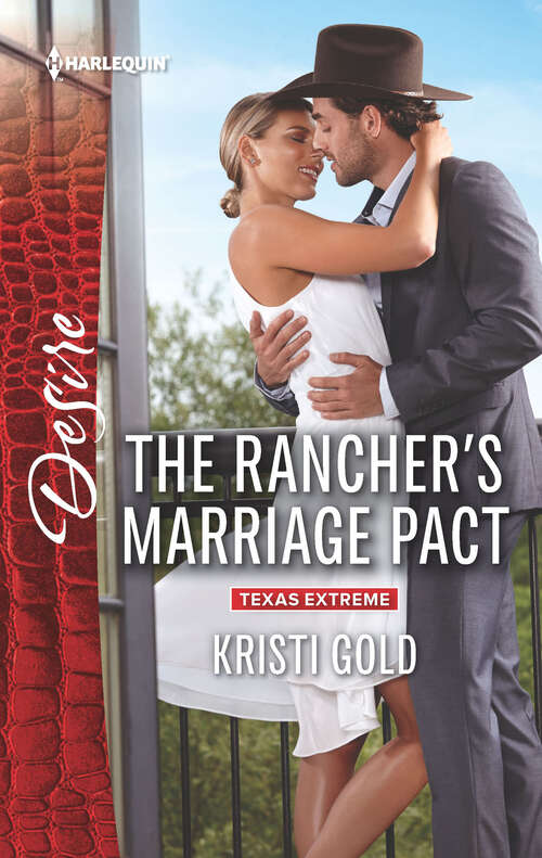 Book cover of The Rancher's Marriage Pact: The Ceo's Unexpected Child Snowbound With The Boss The Rancher's Marriage Pact (Texas Extreme #1)