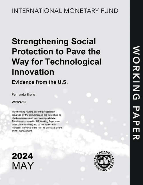 Book cover of Strengthening Social Protection to Pave the Way for Technological Innovation: Evidence From The U. S. (Imf Working Papers)