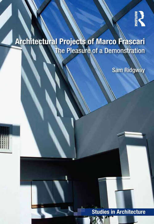 Book cover of Architectural Projects of Marco Frascari: The Pleasure of a Demonstration (Ashgate Studies in Architecture)