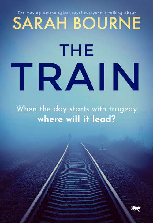 Book cover of The Train: The Moving Psychological Novel Everyone Is Talking About