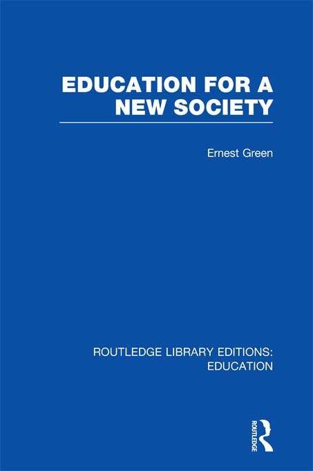 Book cover of Education For A New Society (Routledge Library Editions: Education)