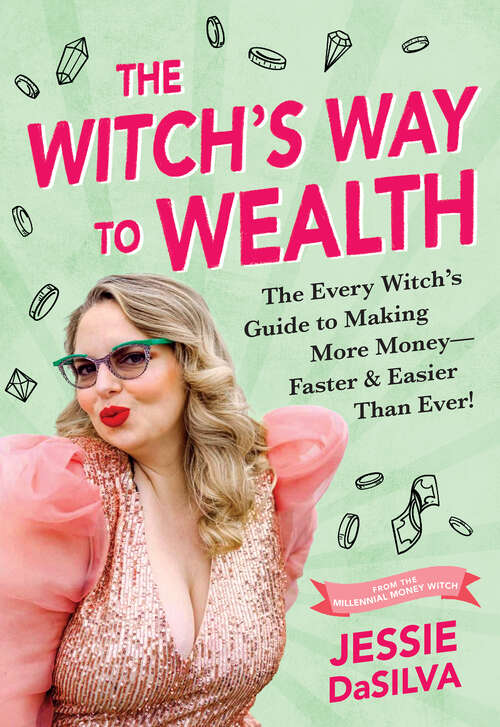 Book cover of The Witch's Way to Wealth: The Every Witch's Guide to Making More Money – Faster & Easier than Ever!