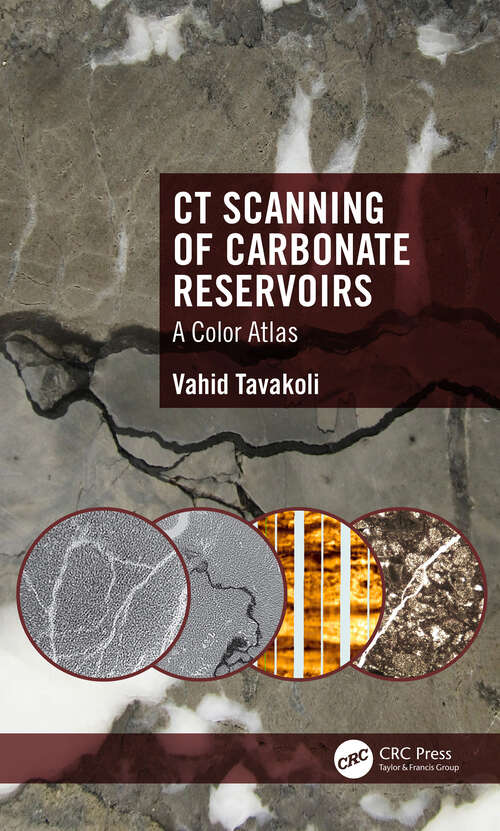 Book cover of CT Scanning of Carbonate Reservoirs: A Color Atlas