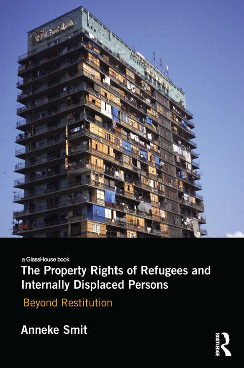 Book cover of The Property Rights of Refugees and Internally Displaced Persons: Beyond Restitution