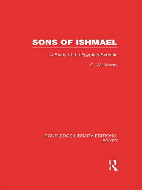 Book cover of Sons of Ishmael: A Study of the Egyptian Bedouin (Routledge Library Editions: Egypt)