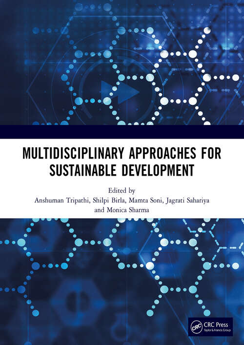 Book cover of MULTIDISCIPLINARY APPROACHES FOR SUSTAINABLE DEVELOPMENT: International Conference on MULTIDISCIPLINARY APPROACHES FOR SUSTAINABLE DEVELOPMENT IN SCIENCE & TECHNOLOGY