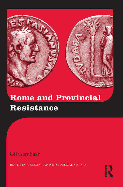Book cover of Rome and Provincial Resistance (Routledge Monographs in Classical Studies)