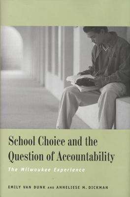 Book cover of School Choice and the Question of Accountability: The Milwaukee Experience