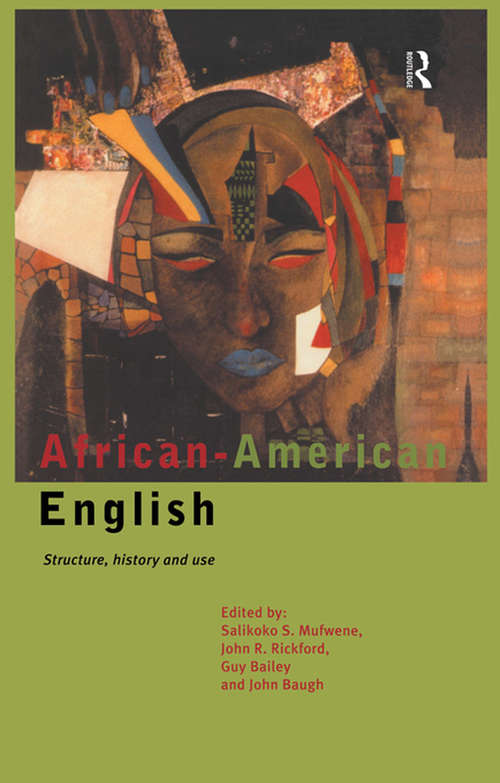 Book cover of African-American English: Structure, History and Use (Routledge Linguistics Classics Ser.)