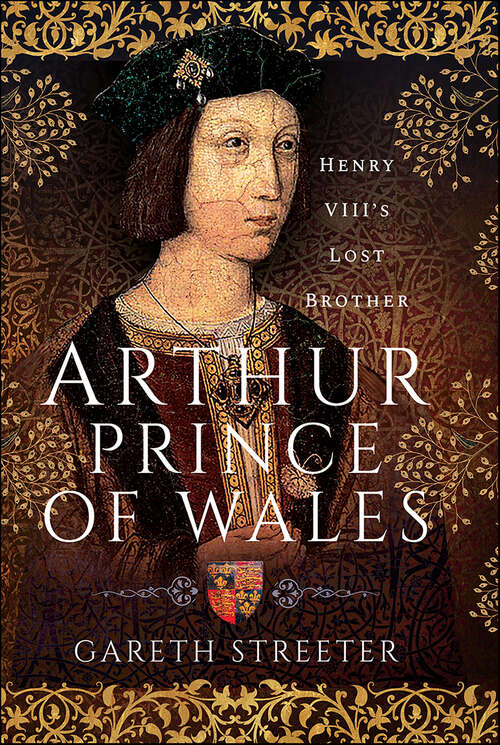 Book cover of Arthur, Prince of Wales: Henry VIII’s Lost Brother