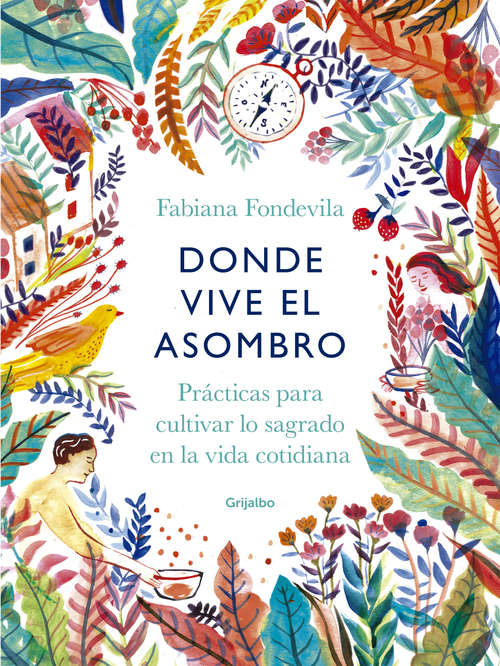 Book cover of Donde vive el asombro: Prácticas para cultivar lo sagrado en la vida cotidiana