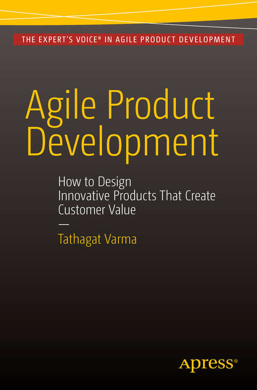 Book cover of Agile Product Development: How to Design Innovative Products That Create Customer Value
