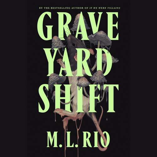 Book cover of Graveyard Shift: the highly anticipated new book by the author of the BookTok sensation If We Were Villains