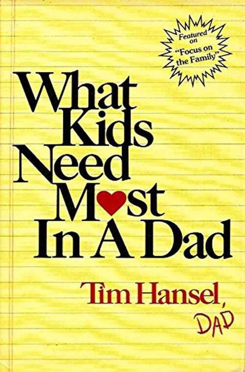 Book cover of What Kids Need Most In A Dad