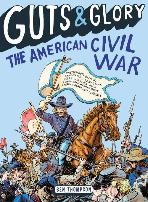 Book cover of Guts & Glory: The American Civil War (Guts & Glory #1)
