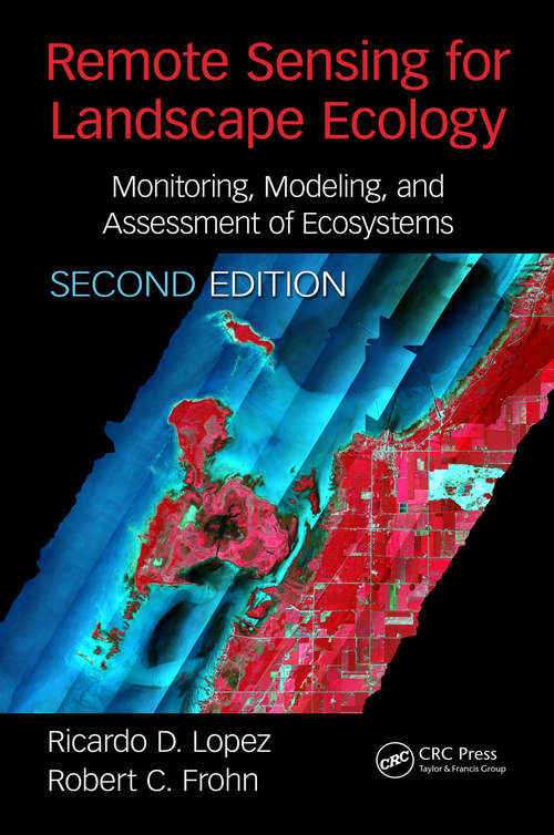 Book cover of Remote Sensing for Landscape Ecology: Monitoring, Modeling, And Assessment Of Ecosystems (2)