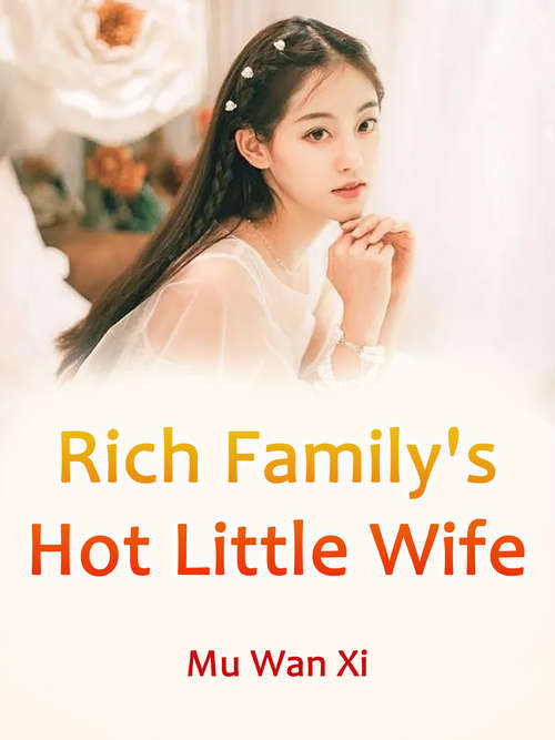 Book cover of Rich Family's Hot Little Wife: Volume 2 (Volume 2 #2)