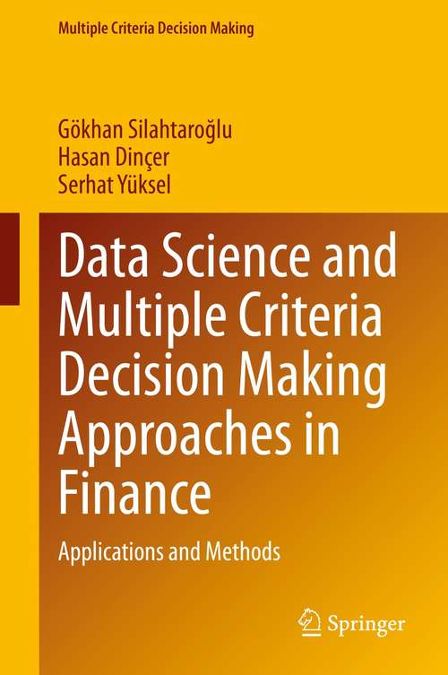Book cover of Data Science and Multiple Criteria Decision Making Approaches in Finance: Applications and Methods (1st ed. 2021) (Multiple Criteria Decision Making)