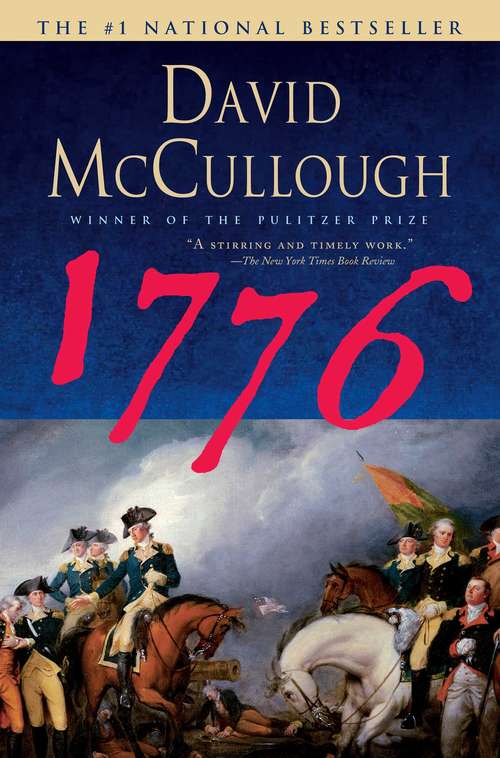 Book cover of 1776: 1776, Brave Companions, The Great Bridge, John Adams, The Johnstown Flood, Mornings On Horseback, Path Between The Seas, Truman, The Course Of Human Events