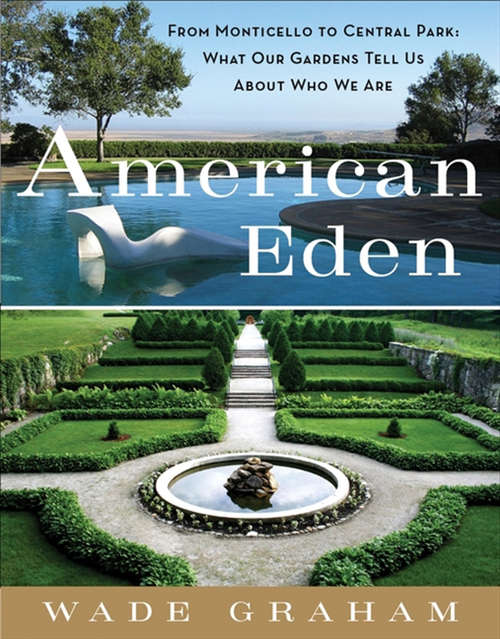 Book cover of American Eden: From Monticello to Central Park to Our Backyards