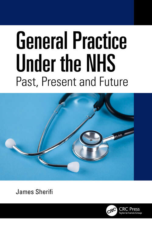 Book cover of General Practice Under the NHS: Past, Present and Future