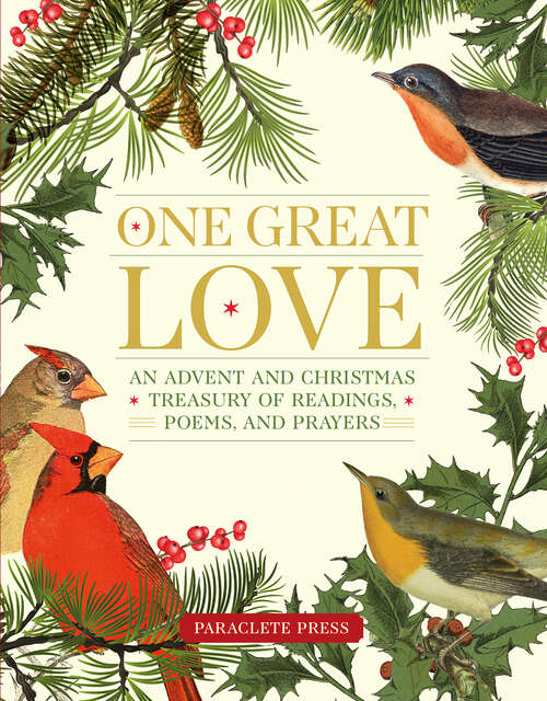 Book cover of One Great Love: An Advent and Christmas Treasury of Readings, Poems, and Prayers