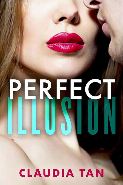 Book cover of Perfect Illusion (The\perfect Ser. #1)