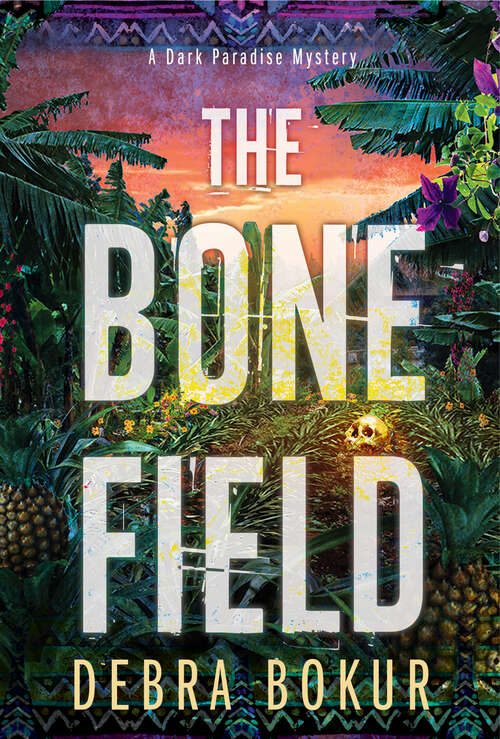 Book cover of The Bone Field (A Dark Paradise Mystery #2)