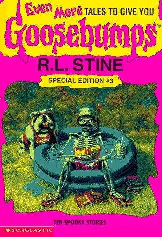 Book cover of Even More Tales To Give You Goosebumps (Tales to Give You Goosebumps #3)