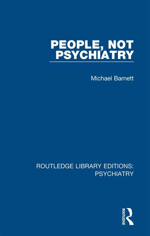 Book cover of People, Not Psychiatry (Routledge Library Editions: Psychiatry #2)