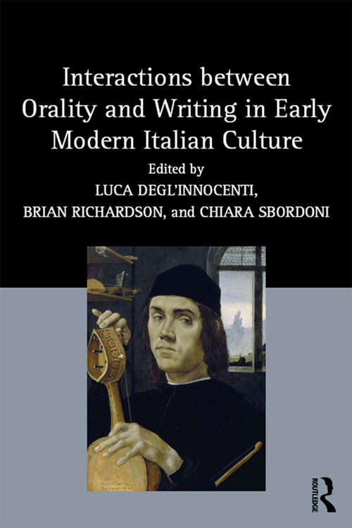 Book cover of Interactions between Orality and Writing in Early Modern Italian Culture