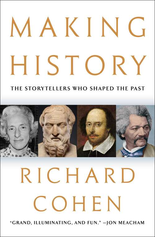 Book cover of Making History: The Storytellers Who Shaped the Past