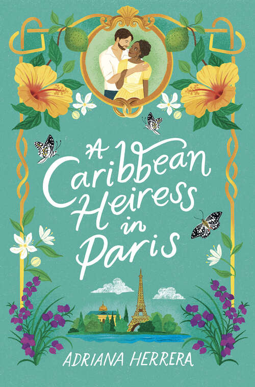 Book cover of A Caribbean Heiress in Paris: A Historical Romance (Original) (Las Leonas #1)