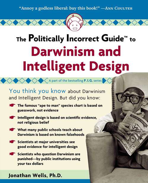 Book cover of The Politically Incorrect Guide to Darwinism  And Intelligent Design (The Politically Incorrect Guides)