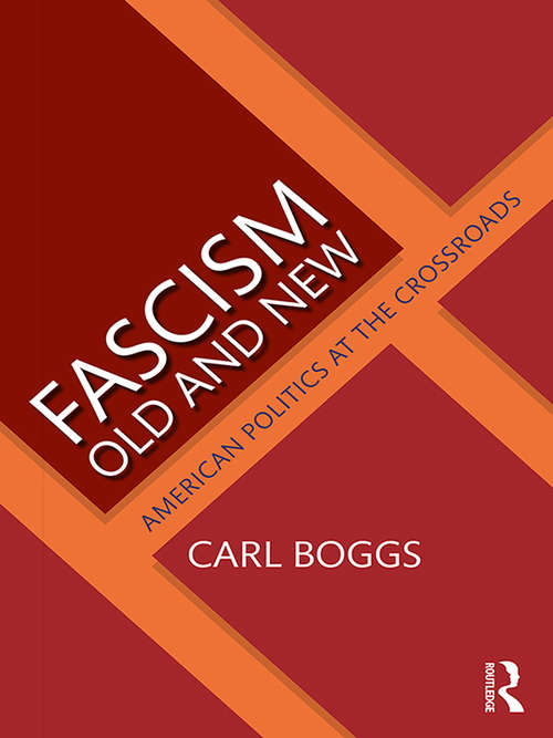 Book cover of Fascism Old and New: American Politics at the Crossroads