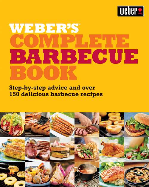 Book cover of Weber's Complete BBQ Book: Step-by-step advice and over 150 delicious barbecue recipes