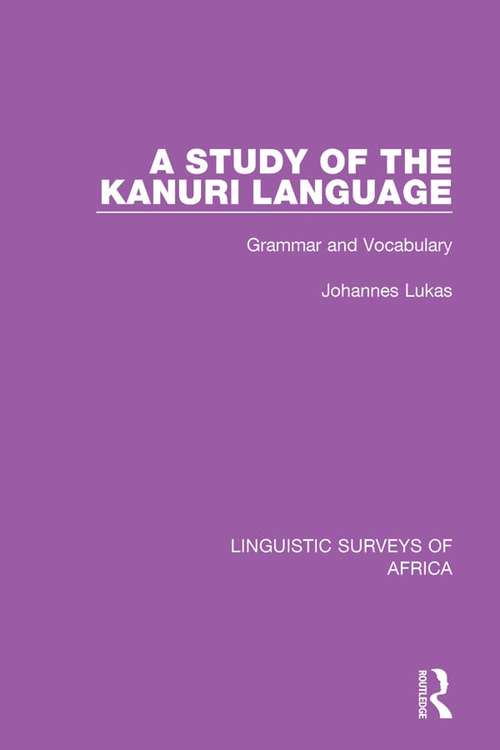Book cover of A Study of the Kanuri Language: Grammar and Vocabulary (Linguistic Surveys of Africa #20)
